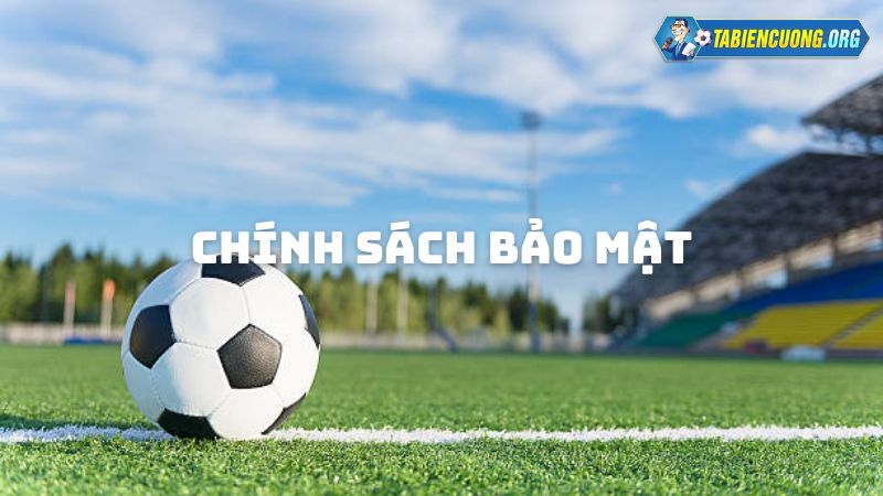 Chính sách bảo mật Tạ Biên Cương